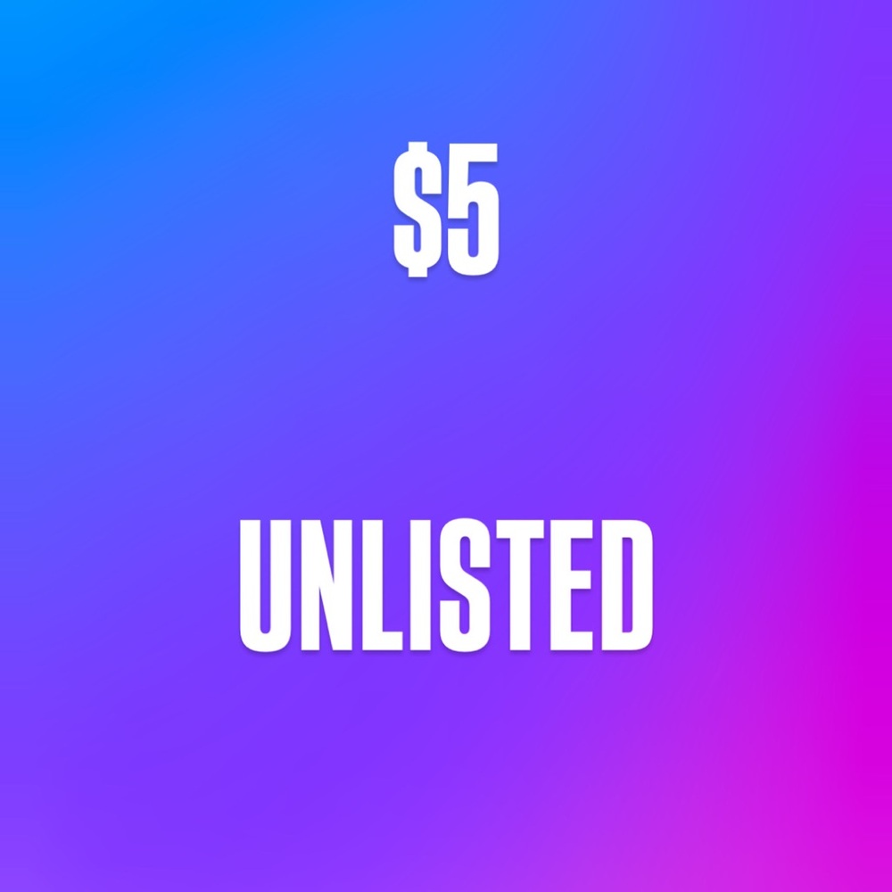 $5 Unlisted Inventory